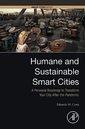 Humane and Sustainable Smart Cities A Personal Roadmap to Transform Your City After the Pandemic