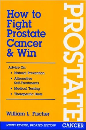 How to Fight Prostate Cancer & Win