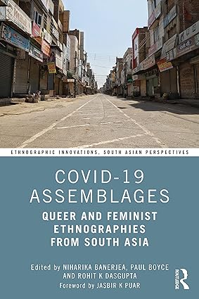COVID 19 Assemblages Queer and Feminist Ethnographies from South Asia