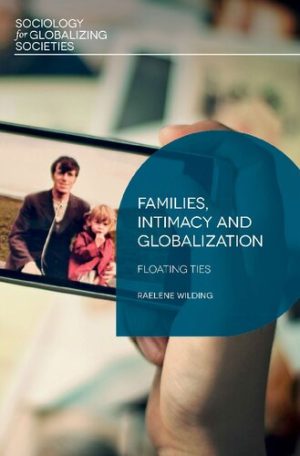 Families Intimacy and Globalization Floating Ties