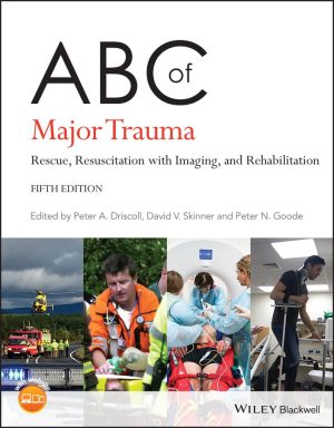 ABC of Major Trauma Rescue Resuscitation with Imaging and Rehabilitation 5th Edition