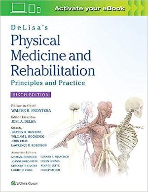 DeLisas Physical Medicine and Rehabilitation Principles and Practice 6th Edition