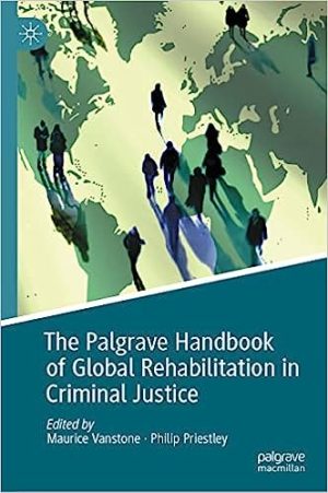 The Palgrave Handbook of Global Rehabilitation in Criminal Justice