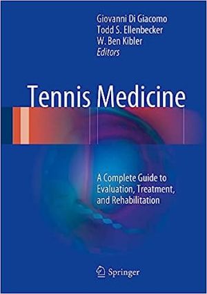 Tennis Medicine A Complete Guide to Evaluation Treatment and Rehabilitation