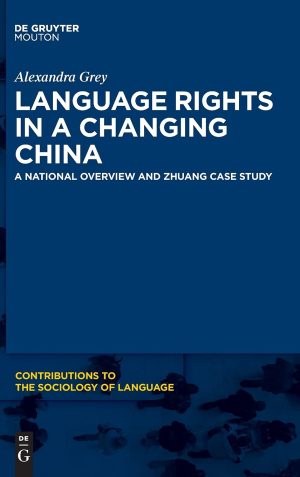 Language Rights in a Changing China A National Overview and Zhuang Case Study