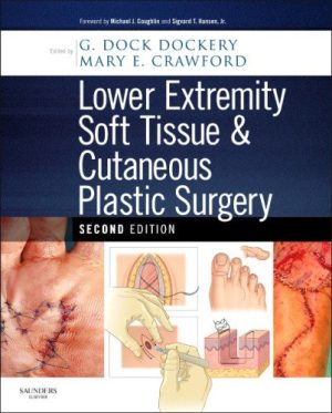 Lower Extremity Soft Tissue & Cutaneous Plastic Surgery 2nd Edition
