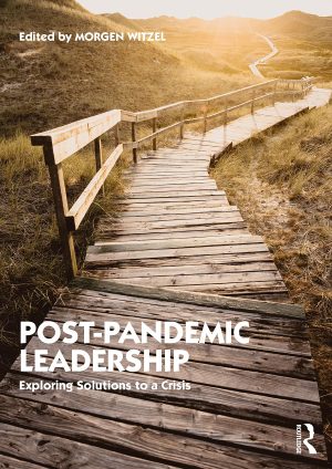 Post Pandemic Leadership Exploring Solutions to a Crisis