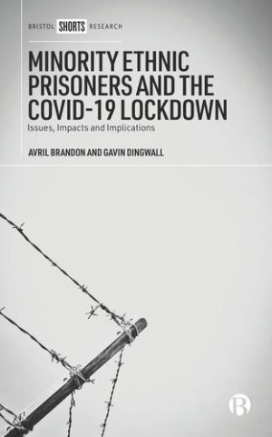Minority Ethnic Prisoners and the COVID 19 Lockdown Issues Impacts and Implications