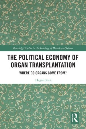 The Political Economy of Organ Transplantation Where Do Organs Come From