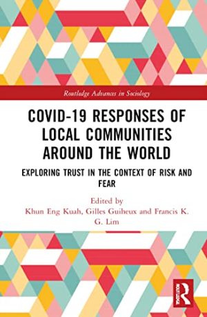 Covid 19 Responses of Local Communities around the World Exploring Trust in the Context of Risk and Fear
