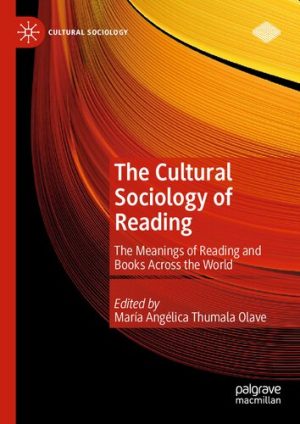 The Cultural Sociology of Reading The Meanings of Reading and Books Across the World
