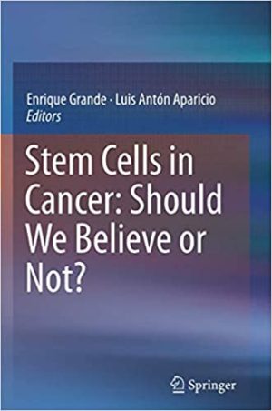 Stem Cells in Cancer Should We Believe or Not