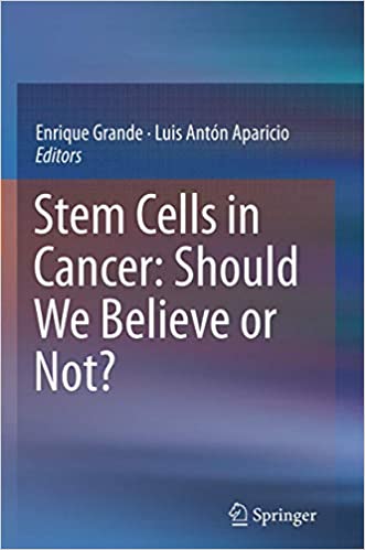 Stem Cells in Cancer Should We Believe or Not
