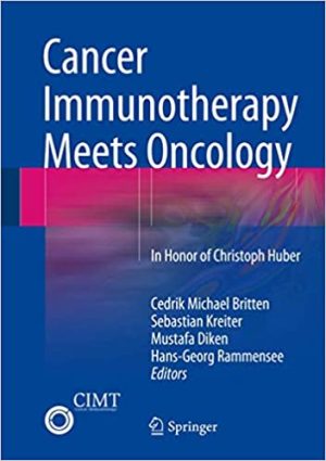 Cancer Immunotherapy Meets Oncology In Honor of Christoph Huber