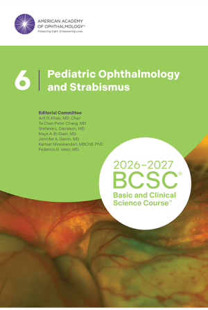 Basic and Clinical Science Course Section 6 Pediatric Ophthalmology and Strabismus
