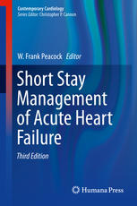 Short Stay Management of Acute Heart Failure 3rd Ed