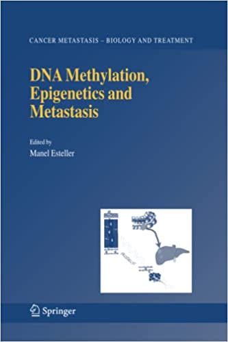 DNA Methylation Epigenetics and Metastasis
