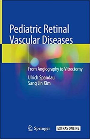 Pediatric Retinal Vascular Diseases From Angiography to Vitrectomy