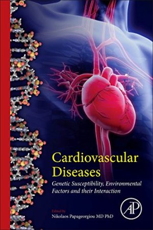 Cardiovascular Diseases Genetic Susceptibility Environmental Factors and their Interaction