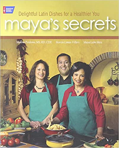 Mayas Secrets Delightful Latin Dishes for a Healthier You