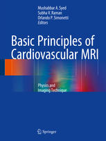 Basic Principles of Cardiovascular MRI Physics and Imaging Techniques