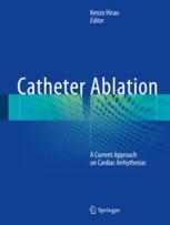 Catheter Ablation A Current Approach on Cardiac Arrhythmias