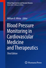 Blood Pressure Monitoring in Cardiovascular Medicine and Therapeutics 3rd Ed